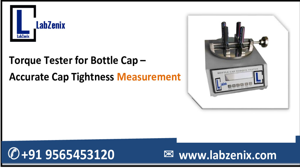 Torque Tester for Bottle Cap – Accurate Cap Tightness Measurement