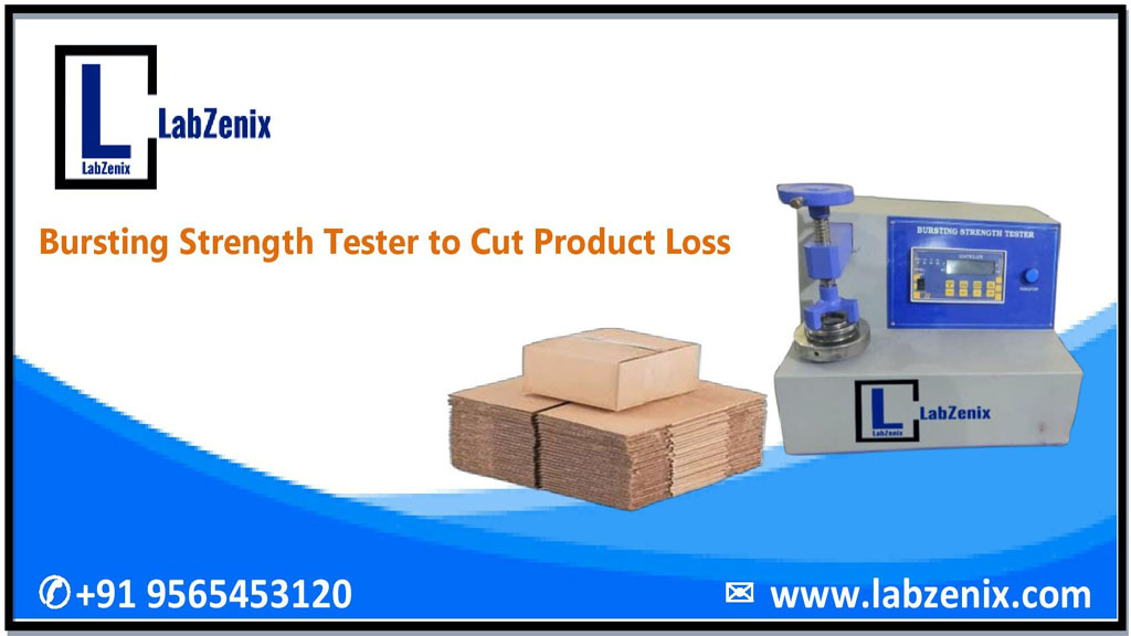 Bursting Strength Tester to Cut Product Loss