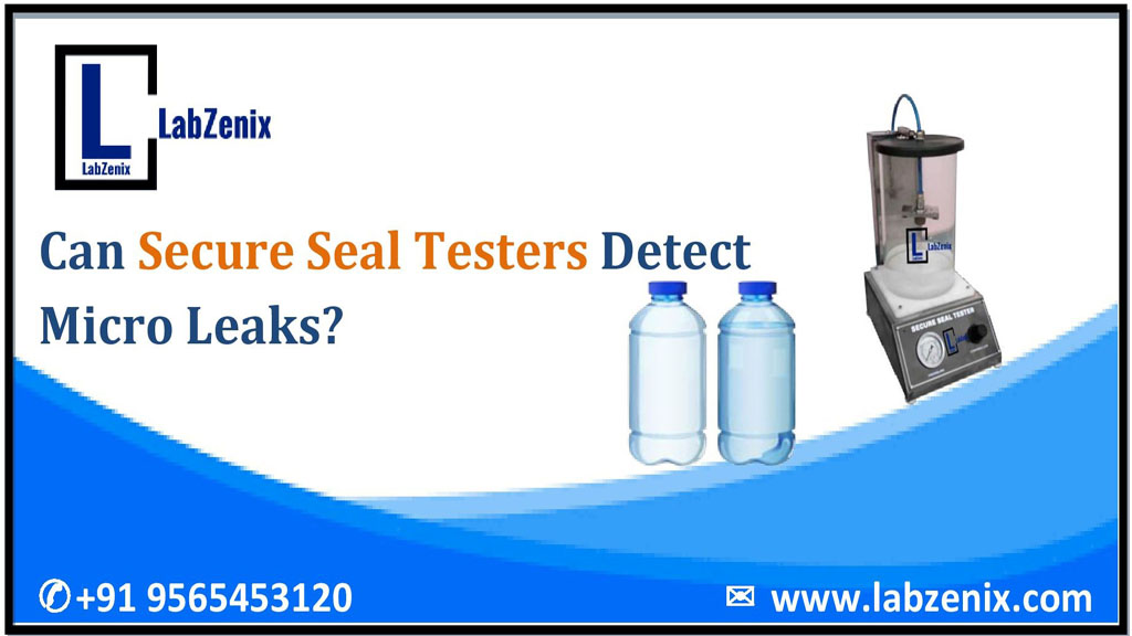 Can Secure Seal Testers Detect Micro Leaks