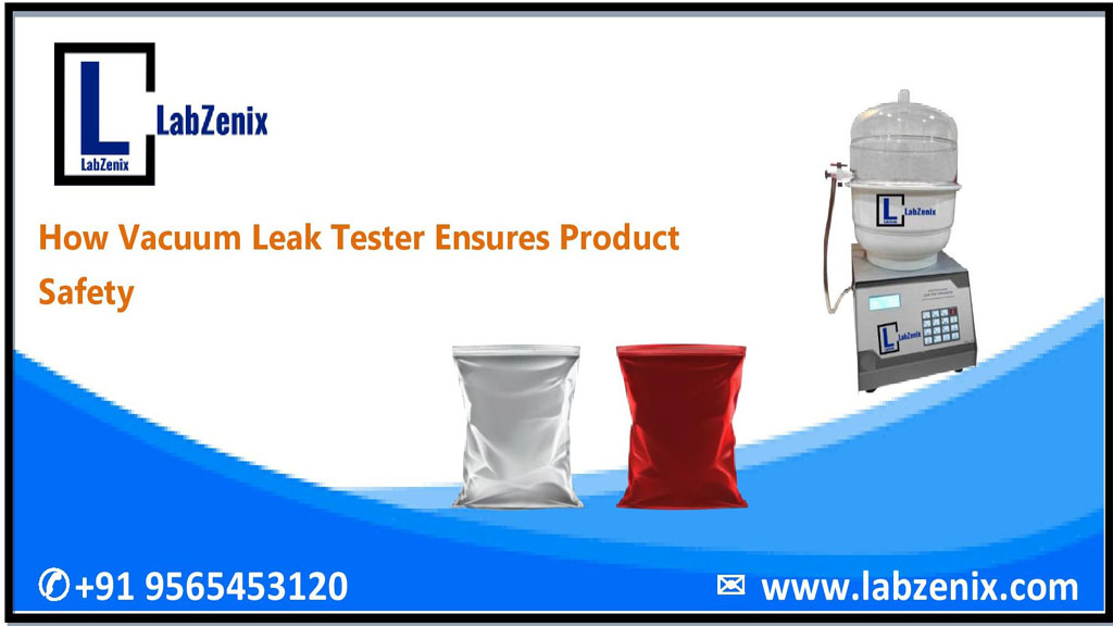 How Vacuum Leak Tester Ensures Product Safety