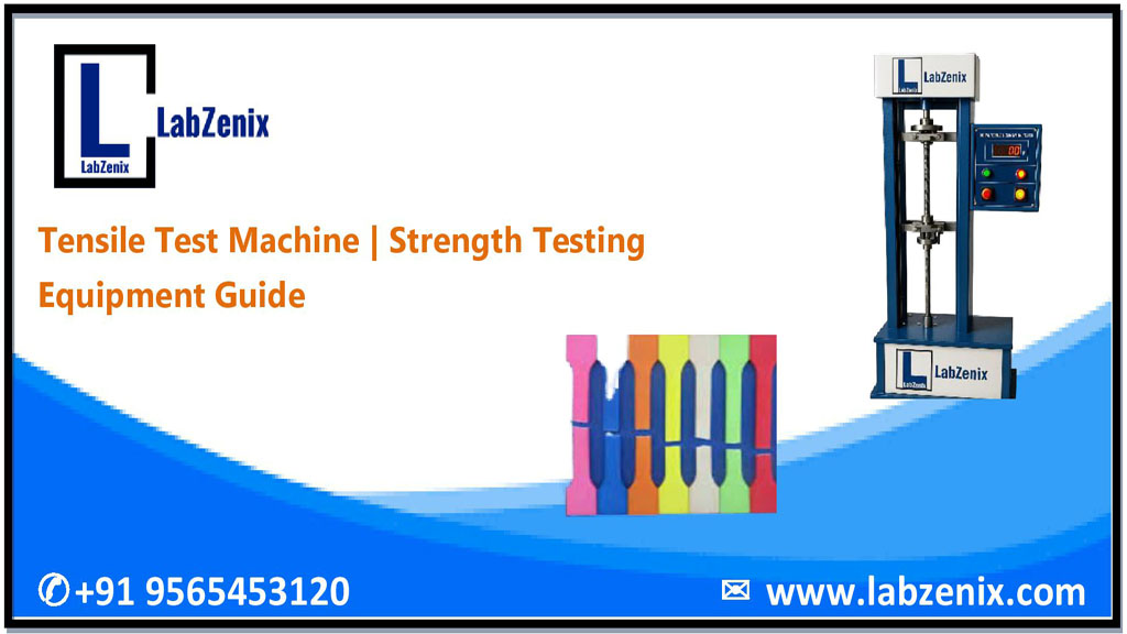 Tensile Test Machine | Strength Testing Equipment Guide